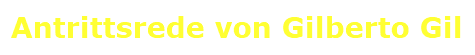 Antrittsrede von Gilberto Gil